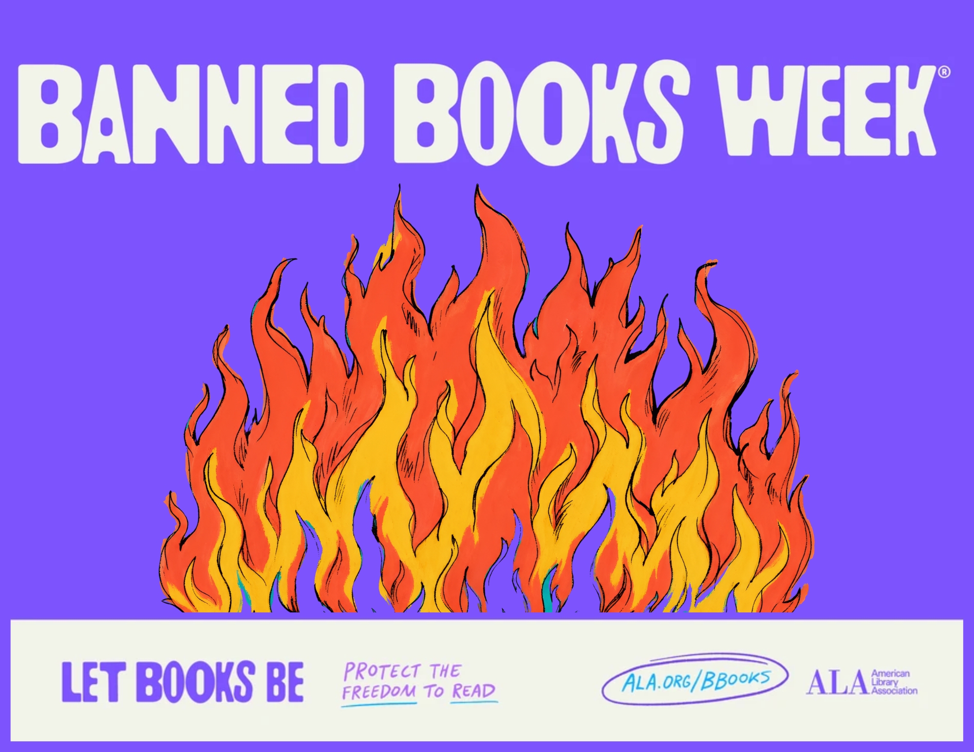 A burning fire on a purple background, the image reads "Banned Books Week" above the fire. Below the fire it reads "Let Books Be, Protect the Freedom to Read" 