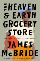 Book Cover for The Heaven & Earth Grocery Store by James McBride